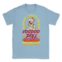 Voodoo Doll Funny Halloween Trick or Treat Unisex T-Shirt - Light Blue