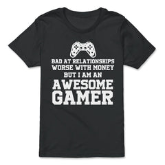 Funny I'm An Awesome Gamer Bad At Relationships Sarcasm design - Premium Youth Tee - Black