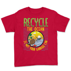Recycle Save the Ocean for Earth Day Gift design Youth Tee - Red