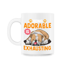 English Bulldog Being Adorable is Exhausting Funny Design design - 11oz Mug - White