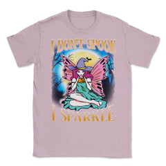 I don't spook I sparkle Funny Cute Fairy Character Unisex T-Shirt - Light Pink