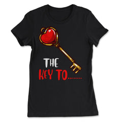 The Key to Your Heart Funny Humor Valentine Couple gift print - Women's Tee - Black