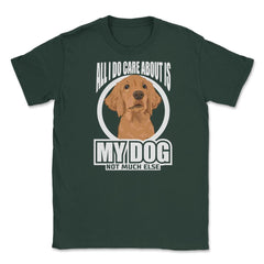 All I do care about is my Golden Retriever T-Shirt Tee Gifts Shirt - Forest Green