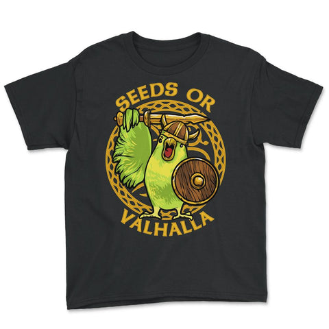 Seeds or Valhalla Viking Budgie Bird Meme Hilarious design Youth Tee - Black