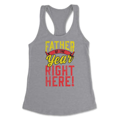 Father of the Year Right Here! Funny Gift for Father's Day design - Heather Grey