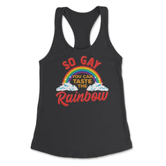 So Gay You Can Taste the Rainbow Gay Pride Funny Gift print Women's - Black