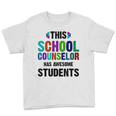 Funny This School Counselor Has Awesome Students Humor design Youth - White