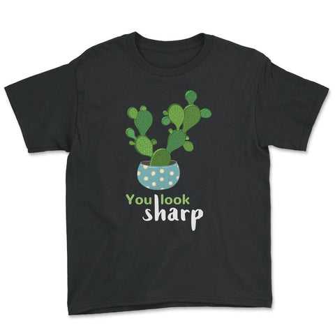 You Look Sharp Hilarious & Cute Cactus Meme Pun product Youth Tee - Black