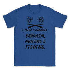 Funny I Speak 3 Languages Sarcasm Hunting And Fishing Gag print - Royal Blue