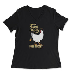 Farm Fresh Butt Nuggets Chicken Nug Hilarious design - Women's V-Neck Tee - Black