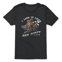 I Like It Loud And Dirty Funny Racing Quote Motocross Theme print - Premium Youth Tee - Black