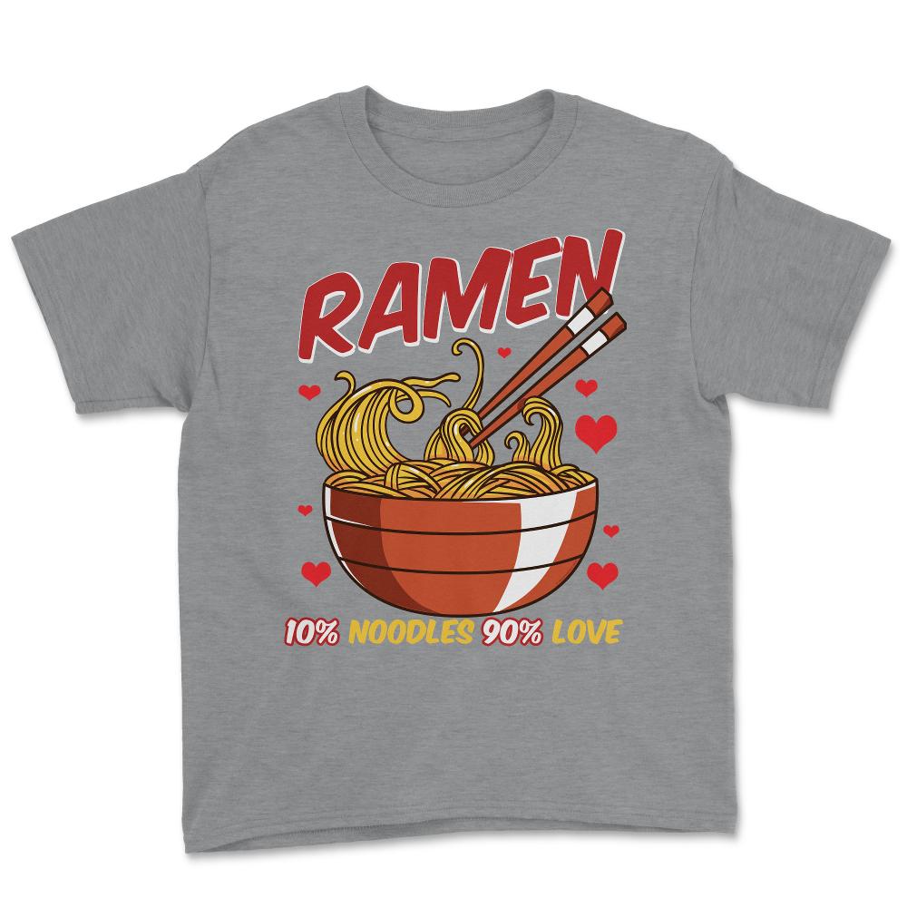 Ramen Bowl 10% noodles 90% love Japanese Aesthetic Meme graphic Youth - Grey Heather