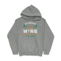 Camping Without Wine Is Just Sitting In The Woods Camping product - Grey Heather