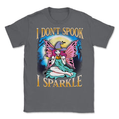 I don't spook I sparkle Funny Cute Fairy Character Unisex T-Shirt - Smoke Grey