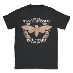 My Spirit Insect is a Cicada Retro Vintage Theme Meme product - Unisex T-Shirt - Black