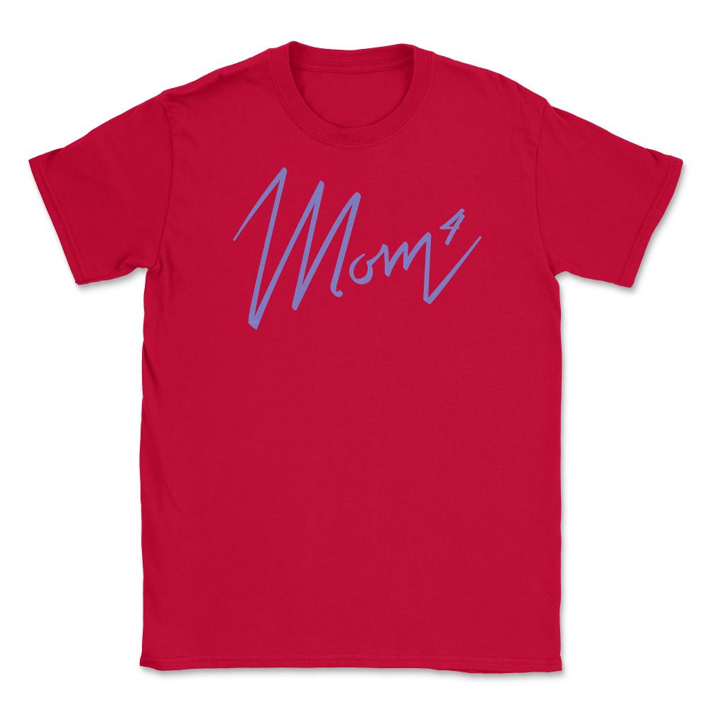 Mom of 4 Unisex T-Shirt - Red