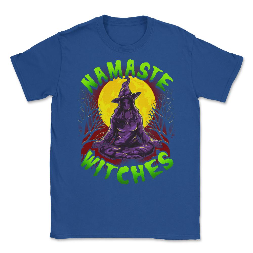Namaste Witches Funny Halloween Yoga Trick or Trea Unisex T-Shirt - Royal Blue