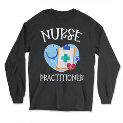 Nurse Practitioner RN Stethoscope Heart Registered Nurse print - Long Sleeve T-Shirt - Black