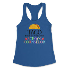 Funny Taco Bout It With Your School Counselor Taco Lovers print - Royal