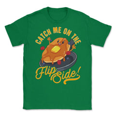 Catch Me On The Flip Side! Hilarious Happy Kawaii Pancake design - Green