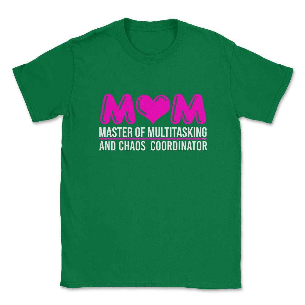 Mom Master of Multitasking Unisex T-Shirt - Green