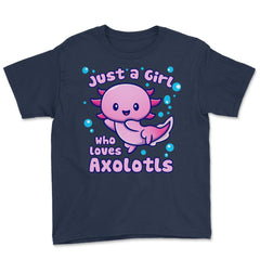 Just A Girl Who Loves Axolotls Funny Kawaii Axolotl Lover design - Navy