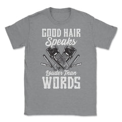 Good Hair Speaks Louder than Words Funny Quote Meme Grunge print - Grey Heather