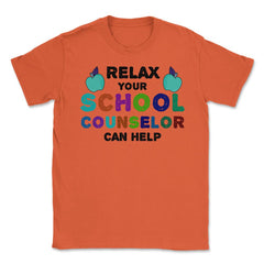 Funny Relax Your School Counselor Can Help Appreciation graphic - Orange