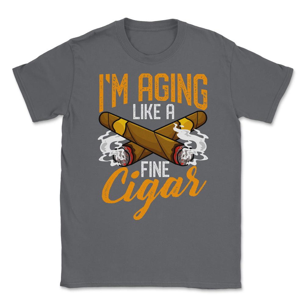 I'm Aging Like A Fine Cigar Quote For Cigar Smokers Grunge product - Smoke Grey