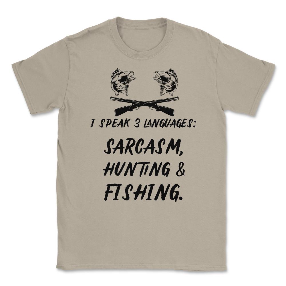 Funny I Speak 3 Languages Sarcasm Hunting And Fishing Gag print - Cream