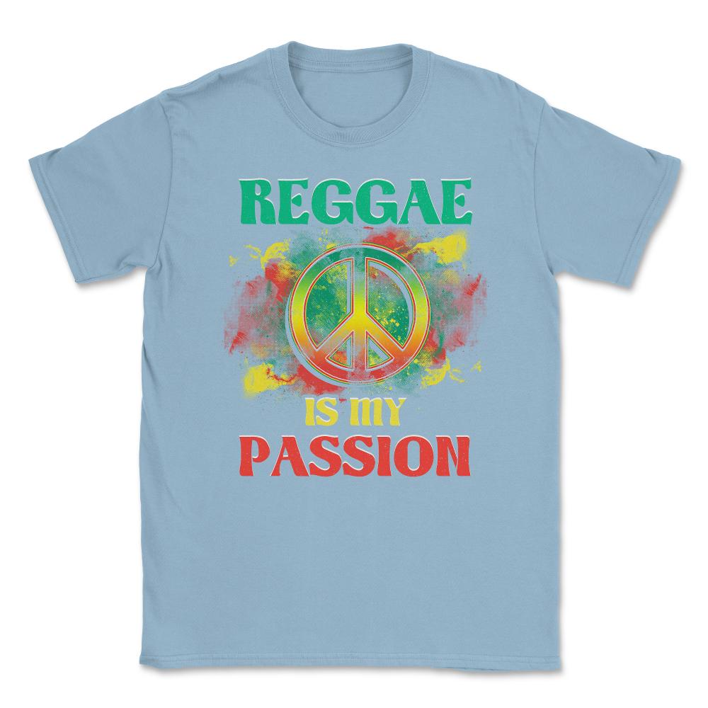 Reggae is My Passion & Peace Sign Design Gift graphic Unisex T-Shirt - Light Blue