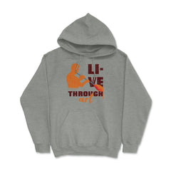Live Through Art Artistic Glass Blowing Meme Quote print Hoodie - Grey Heather