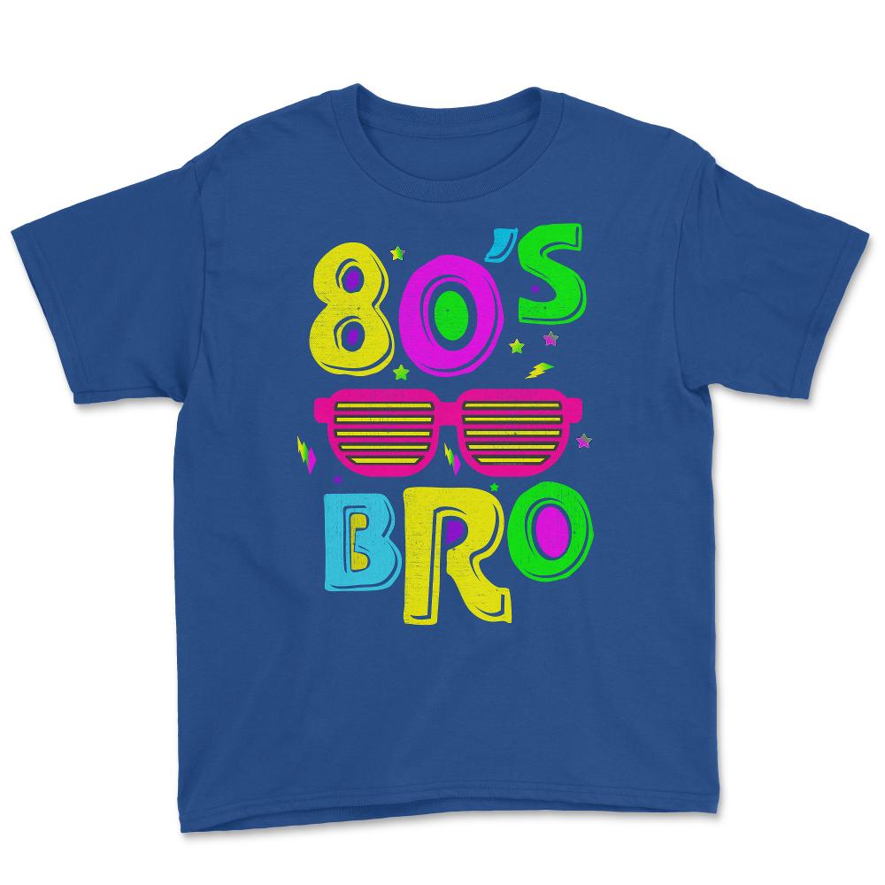 80’s Bro Retro Eighties Style Music Lover Meme design Youth Tee - Royal Blue
