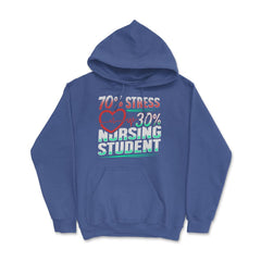 70% Stress 30% Nursing Student T-Shirt Nursing Shirt Gift Hoodie - Royal Blue