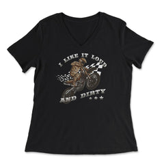 I Like It Loud And Dirty Funny Racing Quote Motocross Theme print - Women's V-Neck Tee - Black