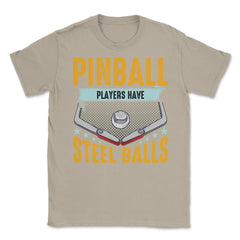 Pinball Players Have Steel Balls Pinball Arcade Game graphic Unisex - Cream