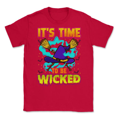 It’s time to be Wicked Halloween Witch Funny Unisex T-Shirt - Red