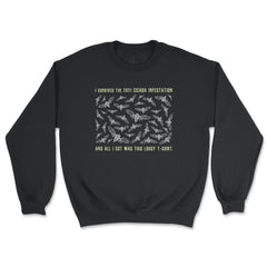 I Survived the 2021 Cicada Infestation Funny Meme Design product - Unisex Sweatshirt - Black