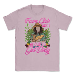 Farm Girls Ain't Afraid to get Dirty Farming & Agriculture print - Light Pink