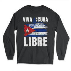 Viva Mi Cuba Libre La Habana Capitol & Cuban Flag graphic - Long Sleeve T-Shirt - Black