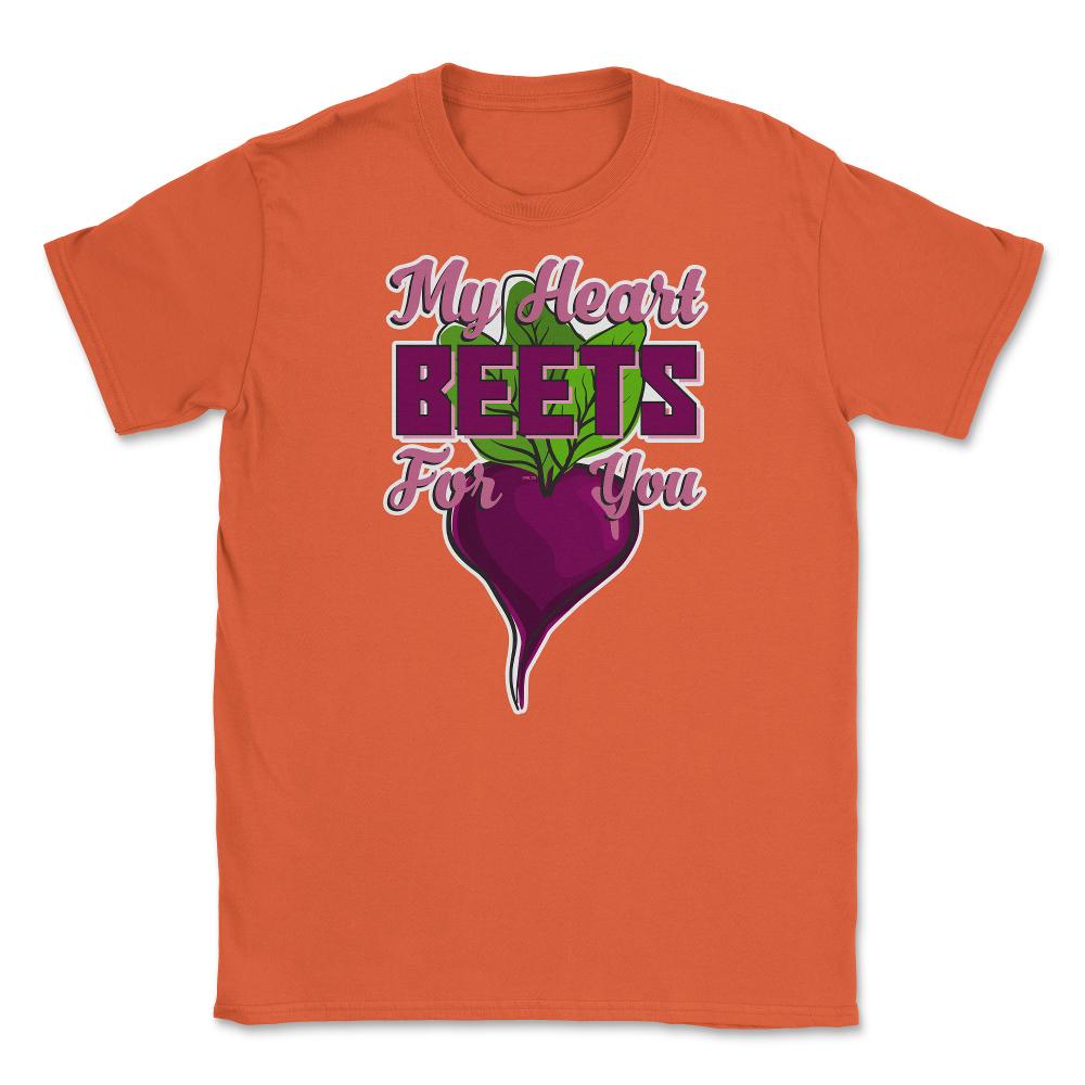 My Heart Beets for You Humor Funny T-Shirt  Unisex T-Shirt - Orange