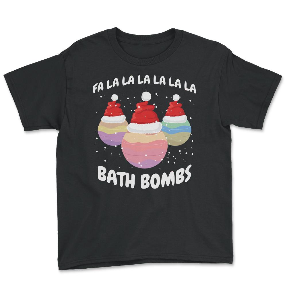 Fa La La La La La La La Bath Bombs Christmas Cheer design - Youth Tee - Black