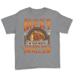 Once You Put My Meat In Your Mouth Funny Retro Grilling BBQ print - Grey Heather