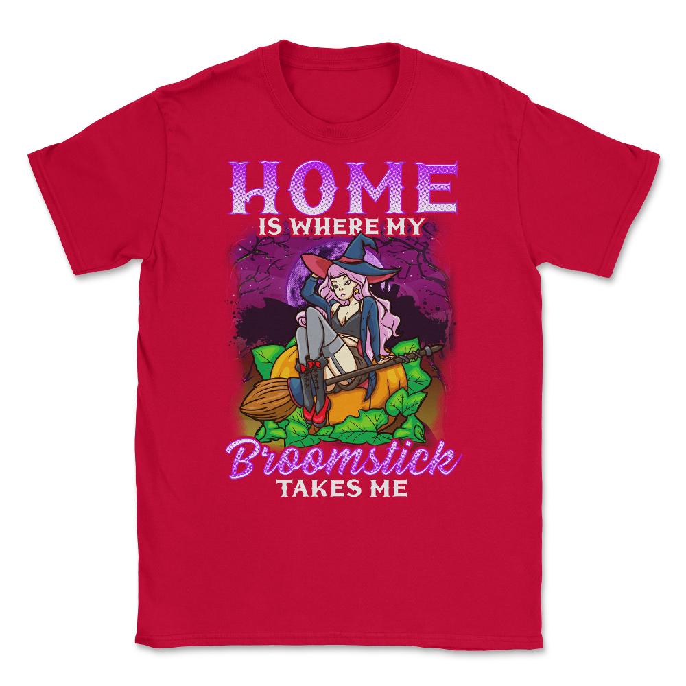 Home is where my Broomstick takes Me Halloween Unisex T-Shirt - Red