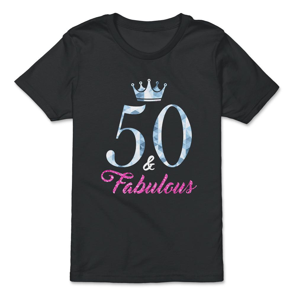 Funny 50th Birthday 50 And Fabulous Fifty Years Old product - Premium Youth Tee - Black