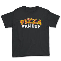Pizza Fanboy Funny Pizza Lettering Humor Gift graphic - Youth Tee - Black