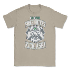 Irish Firefighters Kick Ash! St Patrick Humor T-Shirt Gift Unisex - Cream