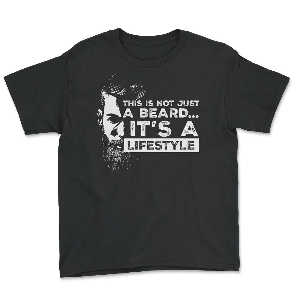 This is not just a beard…Is a lifestyle Meme product - Youth Tee - Black