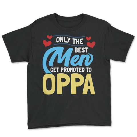 Only the Best Men are Promoted to Oppa K-Drama design Youth Tee - Black