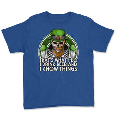 That's What I do, I Drink Beer and I Know Things Youth Tee - Royal Blue